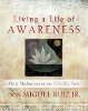 Living a Life of Awareness: Daily Meditations on the Toltec Path by don Miguel Ruiz Jr. Living a Life of Awareness: Daily Meditations on the Toltec Path by don Miguel Ruiz Jr.