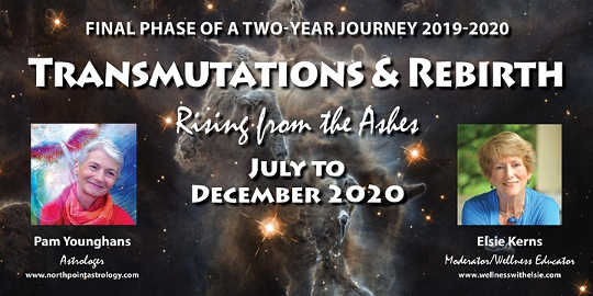 Transmutations & Rebirth Astrological Guidance from July to December 2020 with Astrologer, Pam Younghans of North Point Astrology. Transmutations & Rebirth Astrological Guidance from July to December 2020 with Astrologer, Pam Younghans of North Point Astrology.