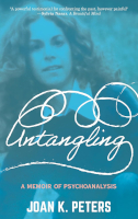 book  cover: Untangling: A Memoir of Psychoanalysis by Joan K. Peters.