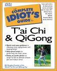 The Complete Idiot's Guide to T'ai Chi & QiGong by Bill Douglas. The Complete Idiot's Guide to T'ai Chi & QiGong by Bill Douglas.