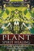 This article is excerpted from the book: Plant Spirit Healing: A Guide to Working with Plant Consciousness by Pam Montgomery