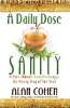 A Daily Dose of Sanity by Alan Cohen A Daily Dose of Sanity by Alan Cohen